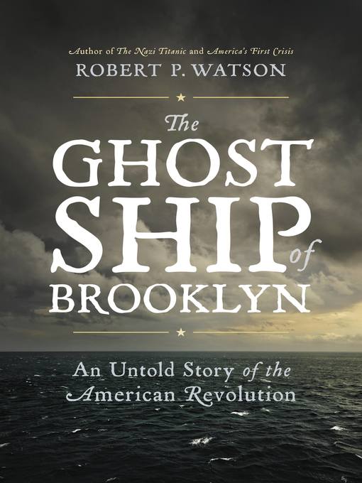 Title details for The Ghost Ship of Brooklyn by Robert P. Watson - Available
